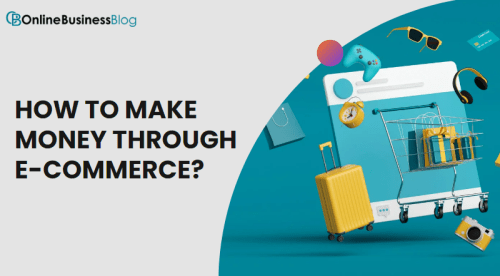 How to make money through e-commerce