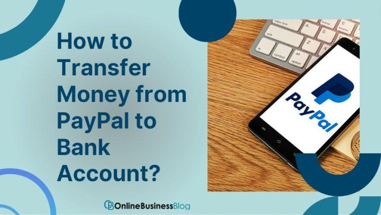 How to Transfer Money from PayPal to Bank Account? How to Transfer Money from PayPal to Bank Account
