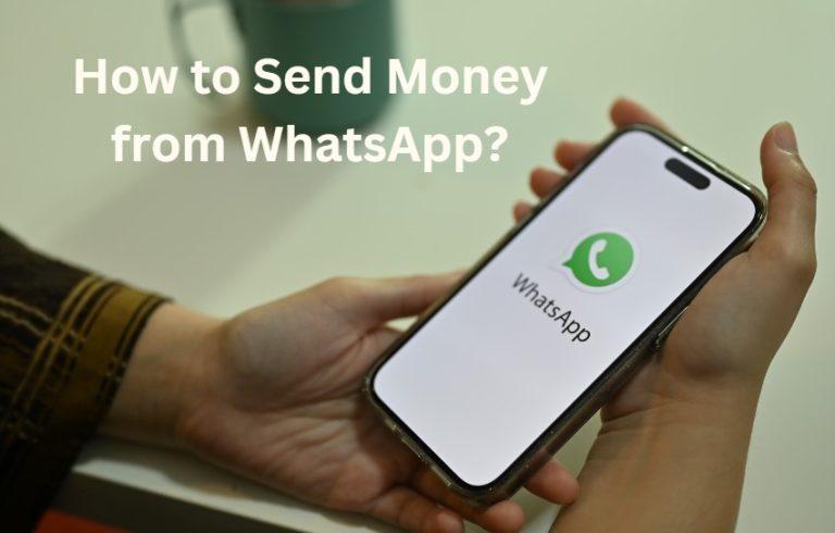How to Send Money from WhatsApp?- A Step-by-Step Guide How to Send Money from WhatsApp